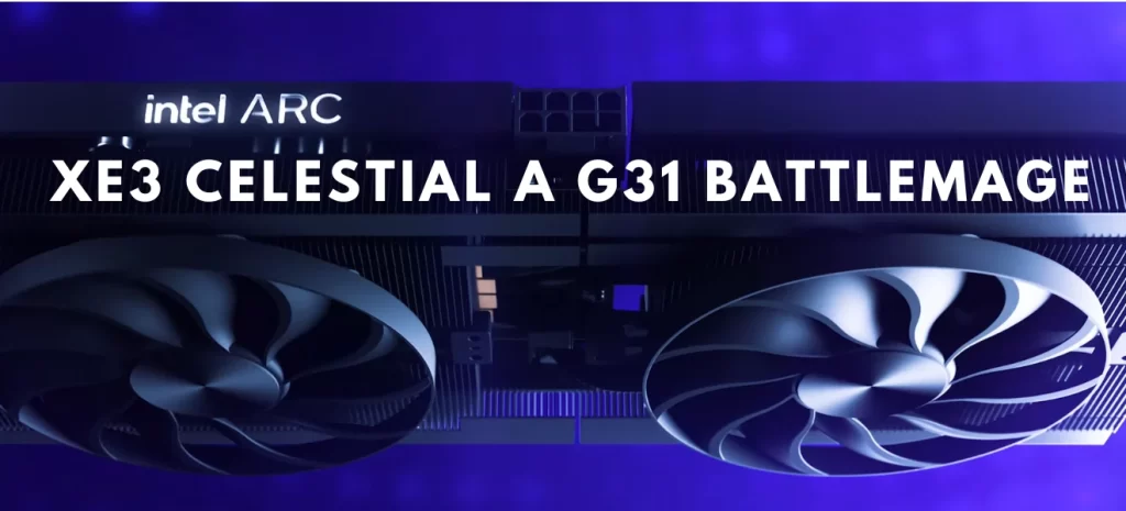 Intel Xe3 Celestial a G31 Battlemage - Nádejná budúcnosť GPU Intel