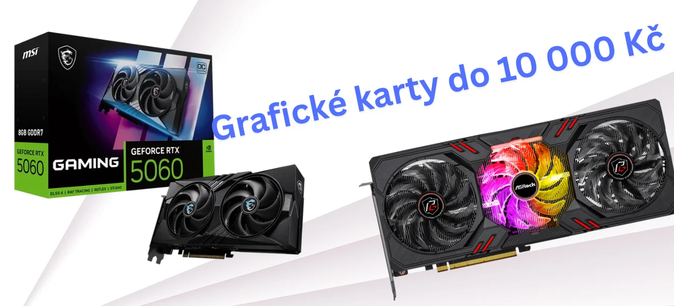 Nejlepší grafické karty do 10 000 Kč - jakou značku vybrat?