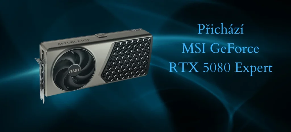 MSI GeForce RTX 5080 Expert ilustrační obrázek