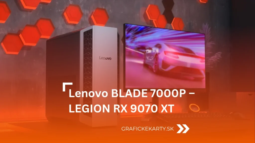 Blade 7000P - Legion RX 9070 XT - Ilustrační obrázek