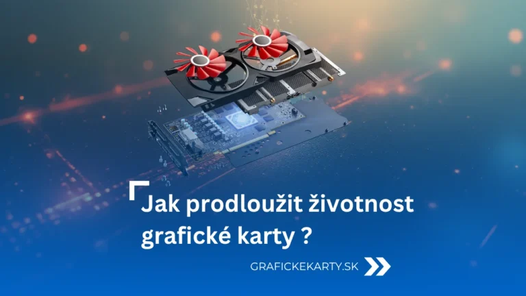 Jak prodloužit životnost graficke karty - Ilustrační obrázek