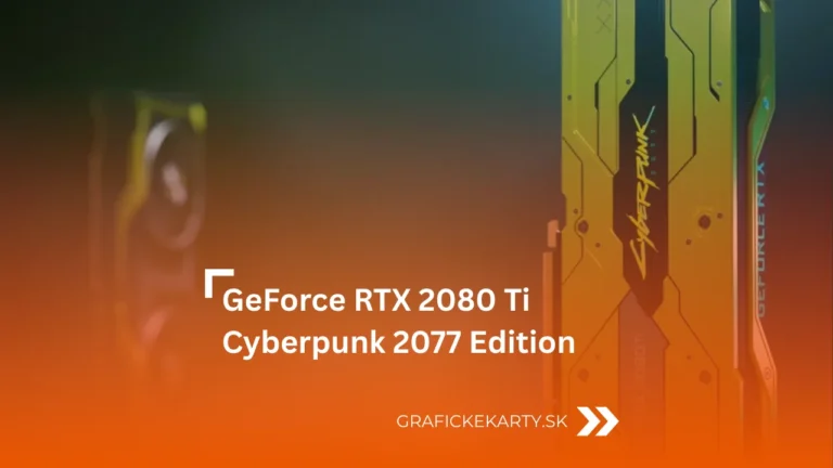 GeForce RTX 2080 Ti Cyberpunk 2077 Edition - Ilustračný obrázok