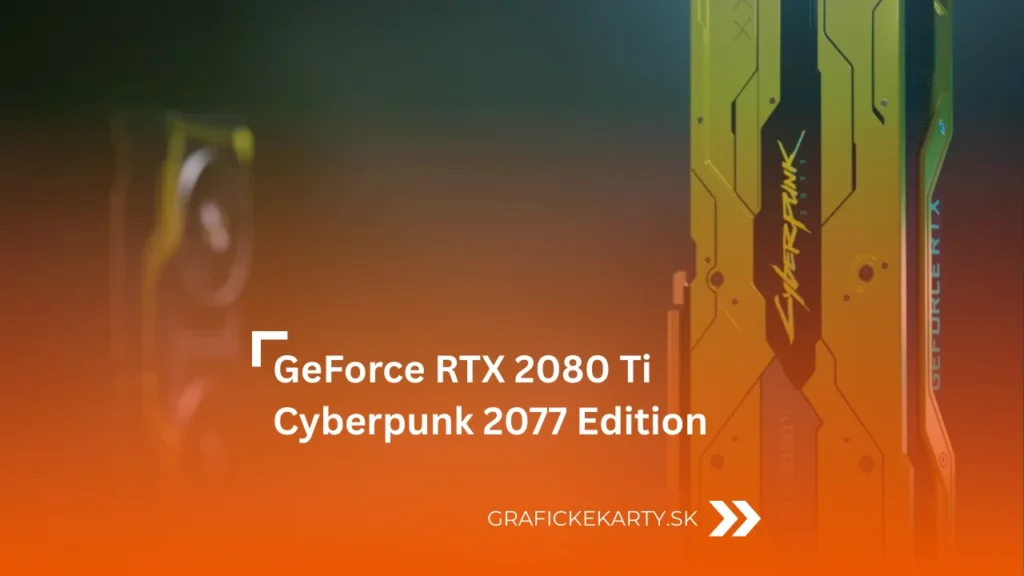 GeForce RTX 2080 Ti Cyberpunk 2077 Edition - Illustrative image
