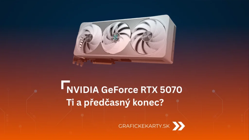 Konec produkce GeForce RTX 5070 Ti – ilustrační obrázek