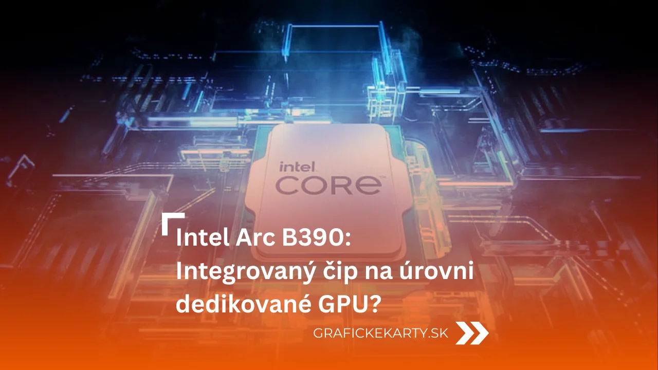 Intel Arc B390 - Ilustrační obrázek