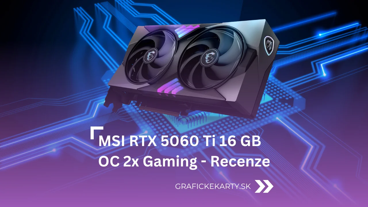 Recenze MSI RTX 5060 Ti 16G OC Gaming 2X – ilustrační obrázek