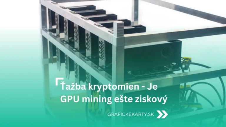 Ťažba kryptomien - je GPU mining ešte ziskový?